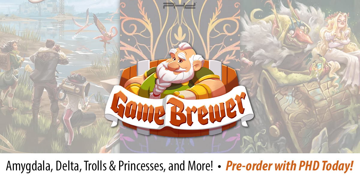 Amygdala, Delta, Trolls & Princesses, & More — Game Brewer