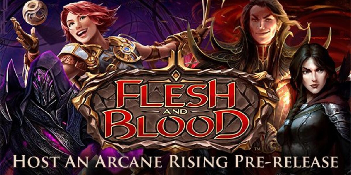 Host A Flesh And Blood Tcg Arcane Rising Pre Release Phd Games