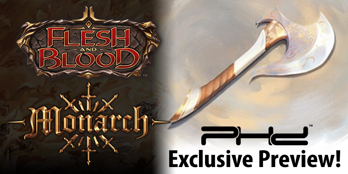 PHD Exclusive Flesh and Blood Monarch Preview: Hatchet of Mind