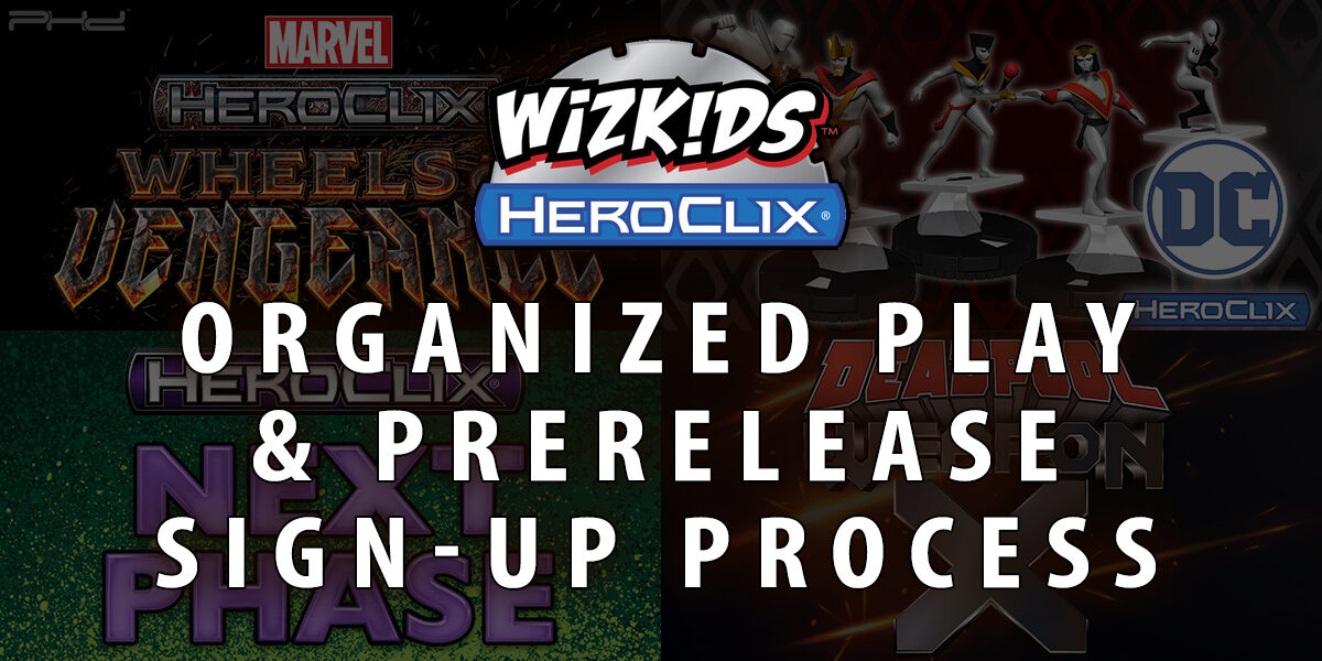 HeroClix Organized Play & Pre-release Sign-Up Process — WizKids