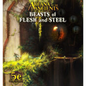 Arcana of the Ancients: Beasts of Flesh and Steel