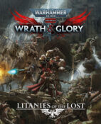 Warhammer 40,000k Roleplay: Wrath & Glory — Litanies of the Lost