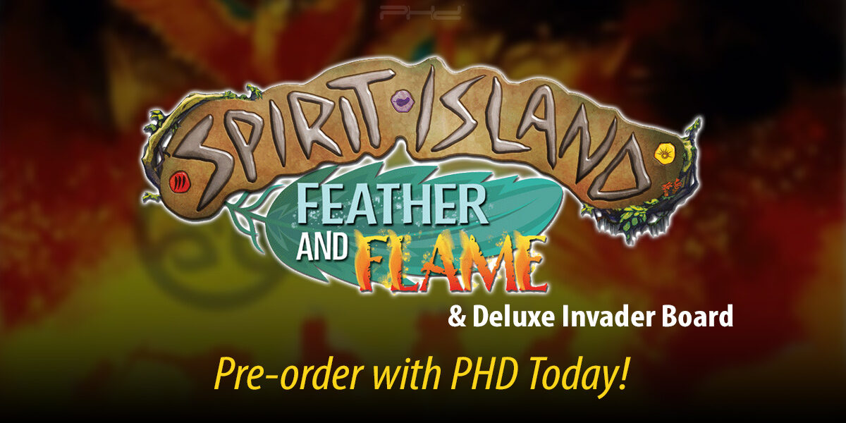 Spirit Island: Feather and Flame and Deluxe Invader Board — Greater Than Games