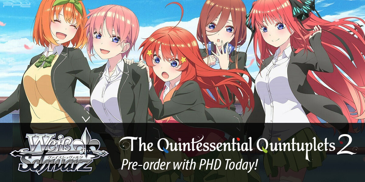 Weiss Schwarz: Quintessential Quintuplets 2 — Bushiroad - PHD Games